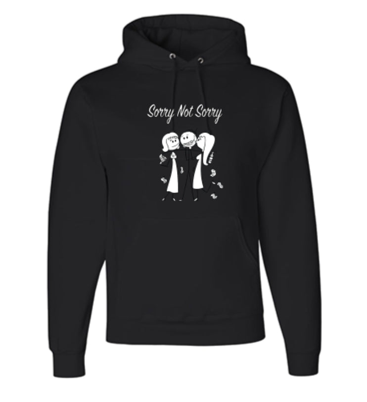 Sorry Not Sorry Hoodie